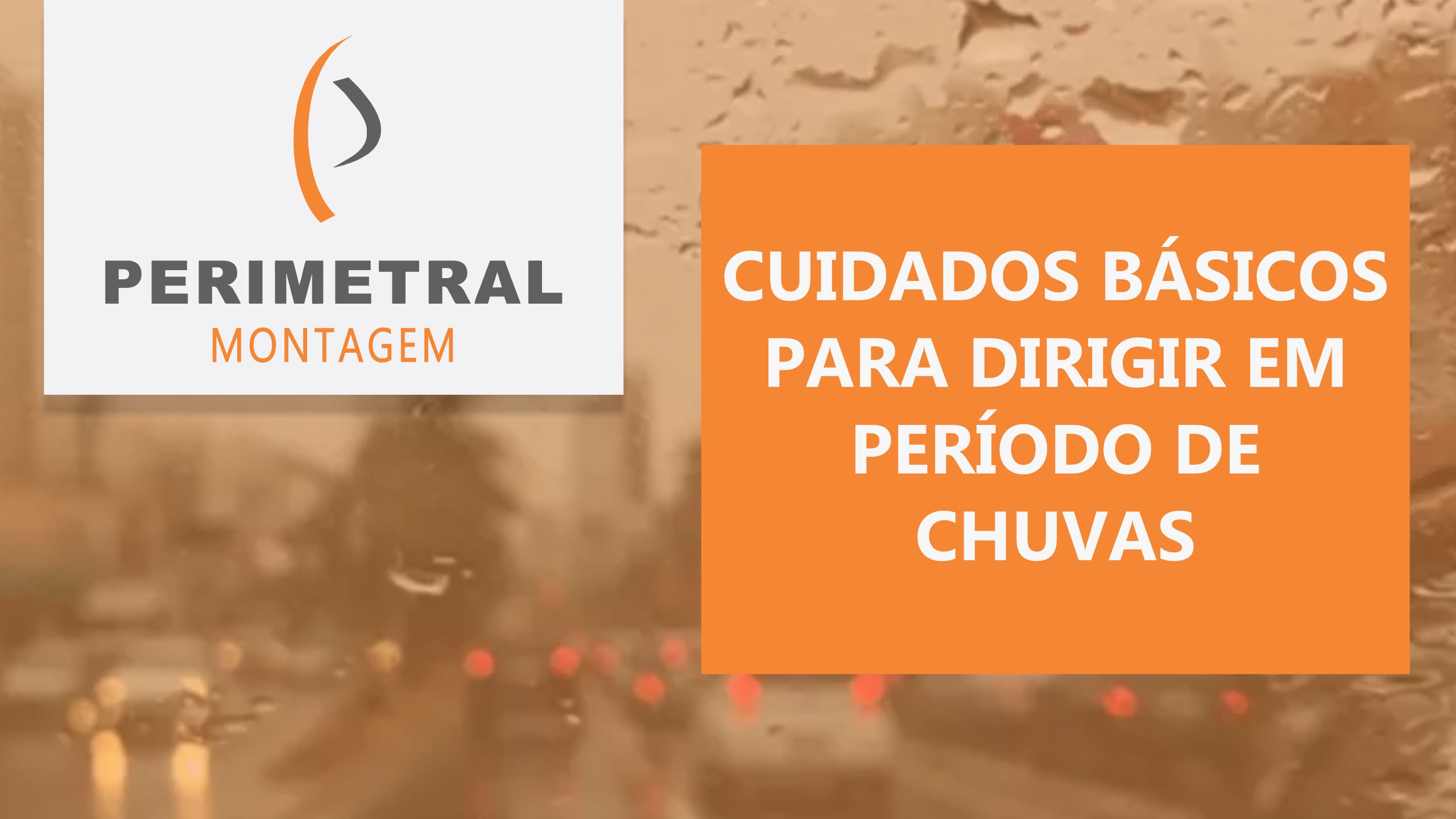 CUIDADOS BÁSICOS PARA DIRIGIR EM PERÍODO DE CHUVAS